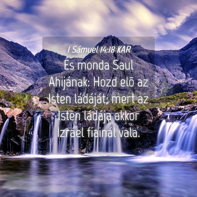 Picture 04 - 1 Sámuel 14:18 KAR - És monda Saul Ahijának: Hozd elõ az Isten - Bible Verse Picture