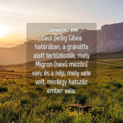 Picture 04 - 1 Sámuel 14:2 KAR - Saul pedig Gibea határában, a gránátfa alatt - Bible Verse Picture