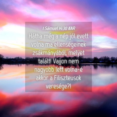 Picture 04 - 1 Sámuel 14:30 KAR - Hátha még a nép jól evett volna ma - Bible Verse Picture