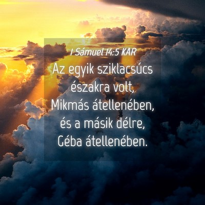 Picture 04 - 1 Sámuel 14:5 KAR - Az egyik sziklacsúcs északra volt, Mikmás - Bible Verse Picture