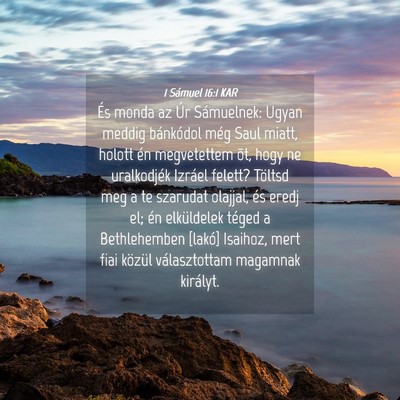 Picture 04 - 1 Sámuel 16:1 KAR - És monda az Úr Sámuelnek: Ugyan meddig - Bible Verse Picture