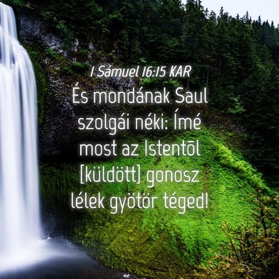 Picture 04 - 1 Sámuel 16:15 KAR - És mondának Saul szolgái néki: Ímé most az - Bible Verse Picture