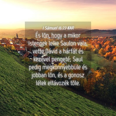 Picture 04 - 1 Sámuel 16:23 KAR - És lõn, hogy a mikor Istennek lelke Saulon - Bible Verse Picture