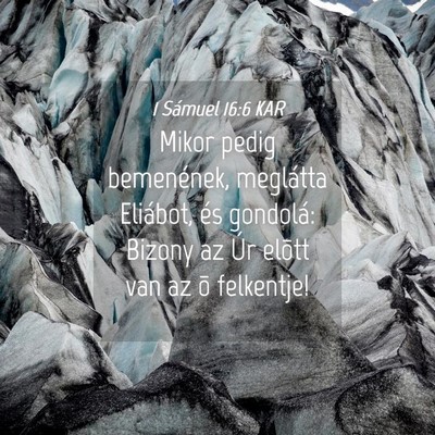 Picture 04 - 1 Sámuel 16:6 KAR - Mikor pedig bemenének, meglátta Eliábot, és - Bible Verse Picture