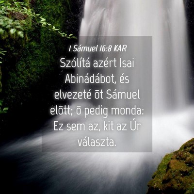 Picture 04 - 1 Sámuel 16:8 KAR - Szólítá azért Isai Abinádábot, és - Bible Verse Picture