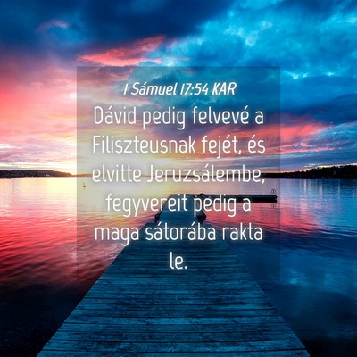 Picture 04 - 1 Sámuel 17:54 KAR - Dávid pedig felvevé a Filiszteusnak fejét, és - Bible Verse Picture