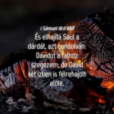 Picture 04 - 1 Sámuel 18:11 KAR - És elhajítá Saul a dárdát, azt gondolván: - Bible Verse Picture