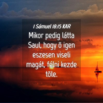 Picture 04 - 1 Sámuel 18:15 KAR - Mikor pedig látta Saul, hogy õ igen eszesen - Bible Verse Picture