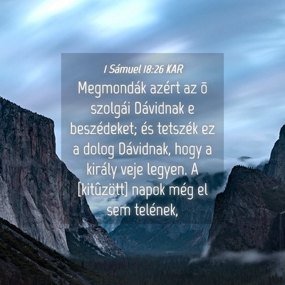 Picture 04 - 1 Sámuel 18:26 KAR - Megmondák azért az õ szolgái Dávidnak e - Bible Verse Picture