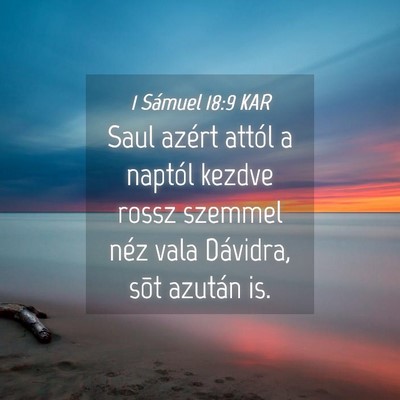 Picture 04 - 1 Sámuel 18:9 KAR - Saul azért attól a naptól kezdve rossz szemmel - Bible Verse Picture
