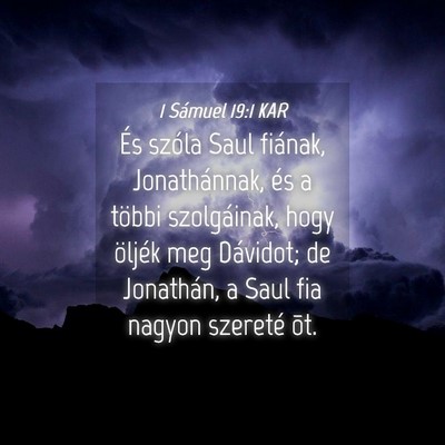 Picture 04 - 1 Sámuel 19:1 KAR - És szóla Saul fiának, Jonathánnak, és a - Bible Verse Picture