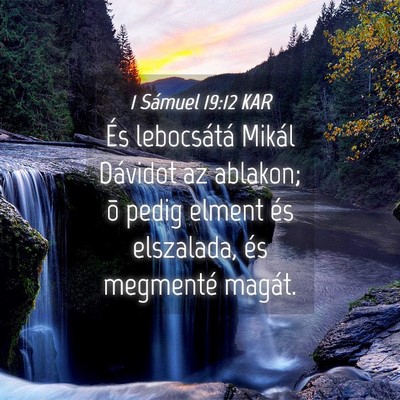 Picture 04 - 1 Sámuel 19:12 KAR - És lebocsátá Mikál Dávidot az ablakon; õ - Bible Verse Picture