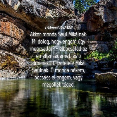 Picture 04 - 1 Sámuel 19:17 KAR - Akkor monda Saul Mikálnak: Mi dolog, hogy engem - Bible Verse Picture