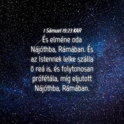 Picture 04 - 1 Sámuel 19:23 KAR - És elméne oda Nájóthba, Rámában. És az - Bible Verse Picture