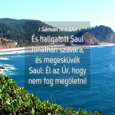 Picture 04 - 1 Sámuel 19:6 KAR - És hallgatott Saul Jonathán szavára, és - Bible Verse Picture