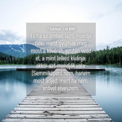 Picture 04 - 1 Sámuel 2:16 KAR - És ha az ember [azt] mondja néki: Hadd - Bible Verse Picture