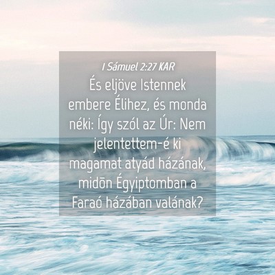 Picture 04 - 1 Sámuel 2:27 KAR - És eljöve Istennek embere Élihez, és monda - Bible Verse Picture
