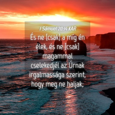 Picture 04 - 1 Sámuel 20:14 KAR - És ne [csak] a míg én élek, és ne [csak] - Bible Verse Picture