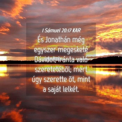 Picture 04 - 1 Sámuel 20:17 KAR - És Jonathán még egyszer megesketé Dávidot, - Bible Verse Picture