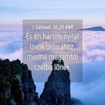 Picture 04 - 1 Sámuel 20:20 KAR - És én három nyilat lövök oldalához, mintha - Bible Verse Picture