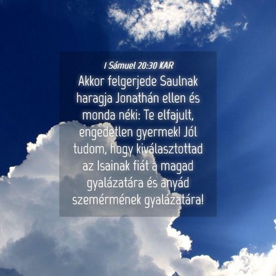 Picture 04 - 1 Sámuel 20:30 KAR - Akkor felgerjede Saulnak haragja Jonathán ellen - Bible Verse Picture