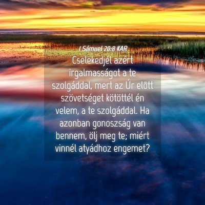 Picture 04 - 1 Sámuel 20:8 KAR - Cselekedjél azért irgalmasságot a te - Bible Verse Picture