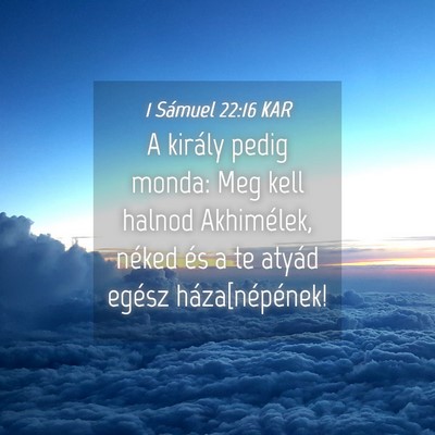 Picture 04 - 1 Sámuel 22:16 KAR - A király pedig monda: Meg kell halnod - Bible Verse Picture
