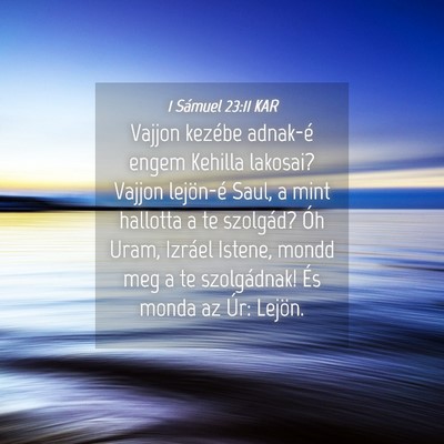 Picture 04 - 1 Sámuel 23:11 KAR - Vajjon kezébe adnak-é engem Kehilla lakosai? - Bible Verse Picture