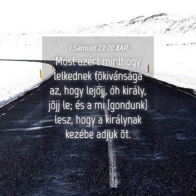 Picture 04 - 1 Sámuel 23:20 KAR - Most azért minthogy lelkednek fõkivánsága az, - Bible Verse Picture