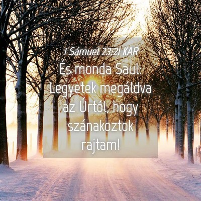 Picture 04 - 1 Sámuel 23:21 KAR - És monda Saul: Legyetek megáldva az Úrtól, - Bible Verse Picture