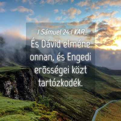 Picture 04 - 1 Sámuel 24:1 KAR - És Dávid elméne onnan, és Engedi erõsségei - Bible Verse Picture