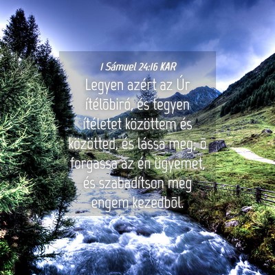 Picture 04 - 1 Sámuel 24:16 KAR - Legyen azért az Úr ítélõbiró, és tegyen - Bible Verse Picture