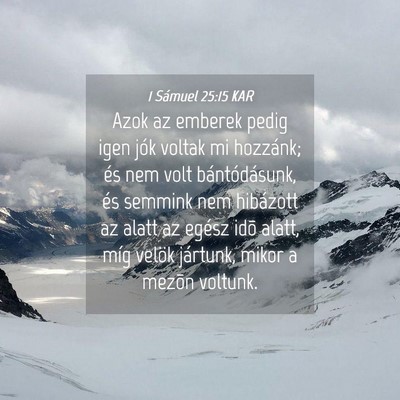 Picture 04 - 1 Sámuel 25:15 KAR - Azok az emberek pedig igen jók voltak mi - Bible Verse Picture