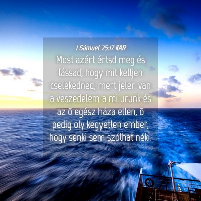 Picture 04 - 1 Sámuel 25:17 KAR - Most azért értsd meg és lássad, hogy mit - Bible Verse Picture