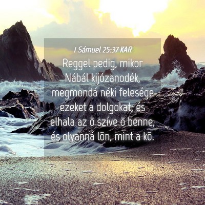 Picture 04 - 1 Sámuel 25:37 KAR - Reggel pedig, mikor Nábál kijózanodék, - Bible Verse Picture