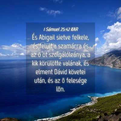 Picture 04 - 1 Sámuel 25:42 KAR - És Abigail sietve felkele, és felült a - Bible Verse Picture