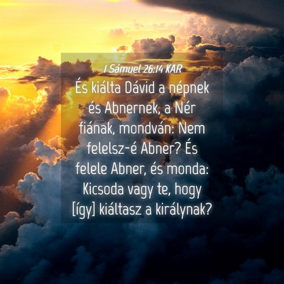 Picture 04 - 1 Sámuel 26:14 KAR - És kiálta Dávid a népnek és Abnernek, a Nér - Bible Verse Picture
