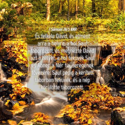 Picture 04 - 1 Sámuel 26:5 KAR - És felkele Dávid, és elment arra a helyre, a - Bible Verse Picture