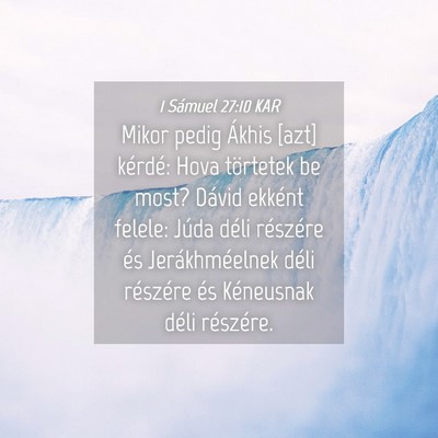 Picture 04 - 1 Sámuel 27:10 KAR - Mikor pedig Ákhis [azt] kérdé: Hova törtetek - Bible Verse Picture
