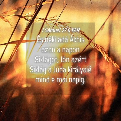 Picture 04 - 1 Sámuel 27:6 KAR - És néki adá Ákhis azon a napon Siklágot; - Bible Verse Picture