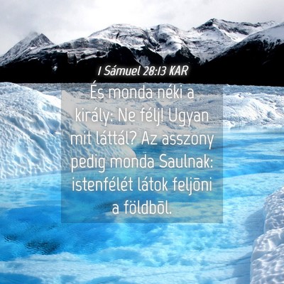 Picture 04 - 1 Sámuel 28:13 KAR - És monda néki a király: Ne félj! Ugyan mit - Bible Verse Picture