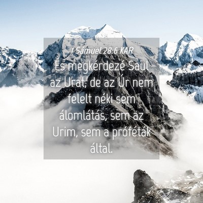 Picture 04 - 1 Sámuel 28:6 KAR - És megkérdezé Saul az Urat, de az Úr nem - Bible Verse Picture