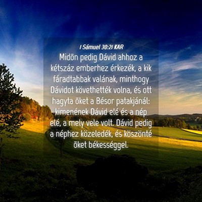 Picture 04 - 1 Sámuel 30:21 KAR - Midõn pedig Dávid ahhoz a kétszáz emberhez - Bible Verse Picture