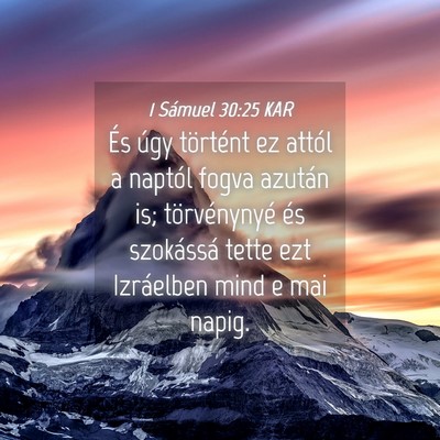 Picture 04 - 1 Sámuel 30:25 KAR - És úgy történt ez attól a naptól fogva - Bible Verse Picture