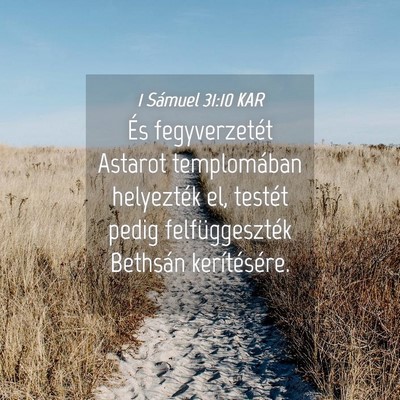Picture 04 - 1 Sámuel 31:10 KAR - És fegyverzetét Astarot templomában helyezték - Bible Verse Picture