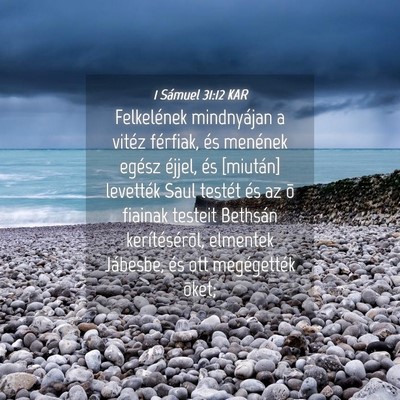 Picture 04 - 1 Sámuel 31:12 KAR - Felkelének mindnyájan a vitéz férfiak, és - Bible Verse Picture