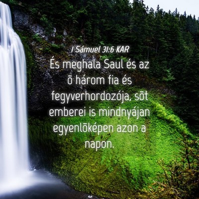 Picture 04 - 1 Sámuel 31:6 KAR - És meghala Saul és az õ három fia és - Bible Verse Picture