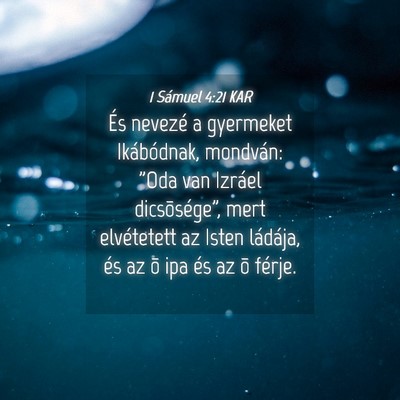 Picture 04 - 1 Sámuel 4:21 KAR - És nevezé a gyermeket Ikábódnak, mondván: - Bible Verse Picture