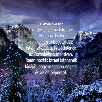 Picture 04 - 1 Sámuel 5:10 KAR - Elküldék azért az Istennek ládáját Ekronba. - Bible Verse Picture