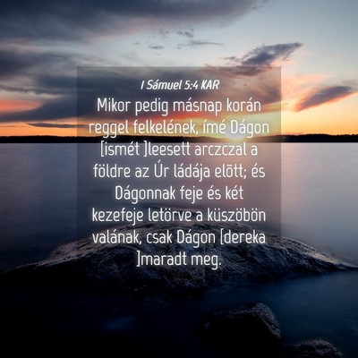 Picture 04 - 1 Sámuel 5:4 KAR - Mikor pedig másnap korán reggel felkelének, - Bible Verse Picture